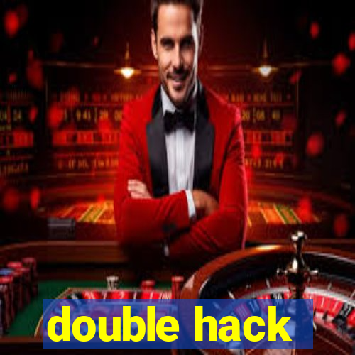 double hack